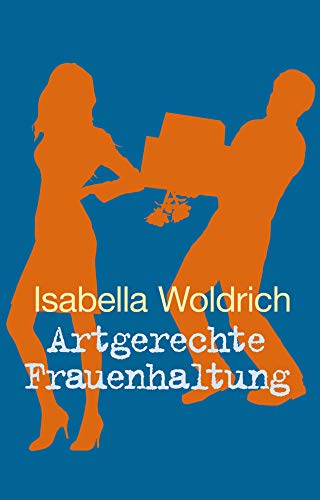 Artgerechte Frauenhaltung von Carl Ueberreuter Verlag